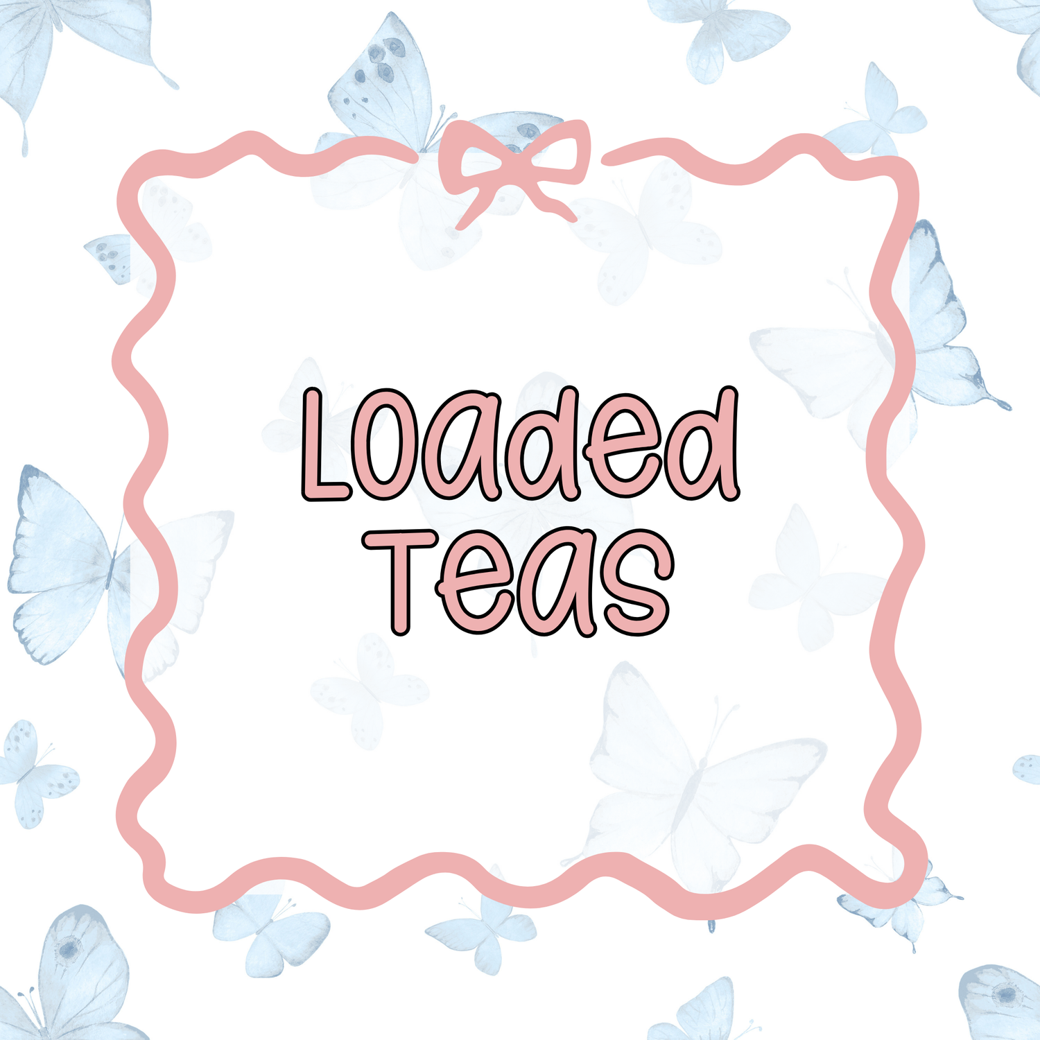 Loaded Teas